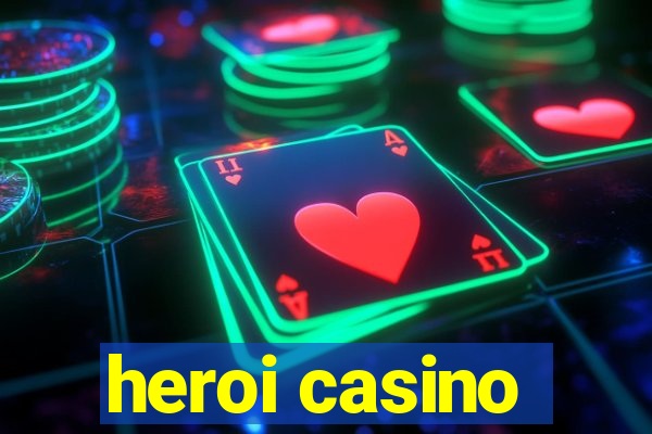 heroi casino